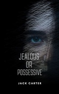Cover: Jealous or Possessive - Jack Carter