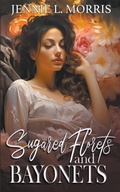Cover: Sugared Florets and Bayonets - Jennie L. Morris