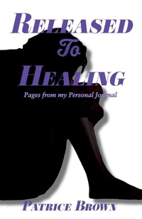 Enlarge image Cover: Released To Healing - Patrice Brown