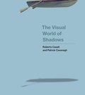 Cover: The Visual World of Shadows - MIT Press