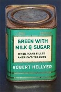 Abbildung von: Green with Milk and Sugar - Columbia University Press