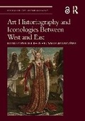 Cover: Art Historiography and Iconologies Between West and East - Routledge
