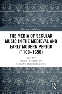 Abbildung von: The Media of Secular Music in the Medieval and Early Modern Period (1100-1650) - Routledge