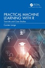 Cover: Practical Machine Learning with R - Chapman and Hall