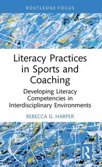 Enlarge image Cover: Literacy Practices in Sports and Coaching - Routledge