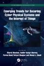 Cover: Emerging Trends for Securing Cyber Physical Systems and the Internet of Things - CRC Press