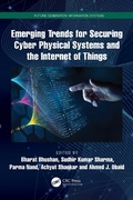 Cover: Emerging Trends for Securing Cyber Physical Systems and the Internet of Things - CRC Press