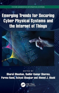 Enlarge image Cover: Emerging Trends for Securing Cyber Physical Systems and the Internet of Things - CRC Press