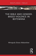 Cover: The Bible and Gender-based Violence in Botswana - Routledge