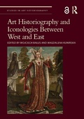 Cover: Art Historiography and Iconologies Between West and East - Routledge