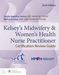 Abbildung von: Kelsey's Midwifery & Women's Health Nurse Practitioner Certification Review Guide - Jones and Bartlett Publishers, Inc