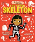 Cover: Dr Roopa's Body Books: The Super Skeleton - Walker Books Ltd