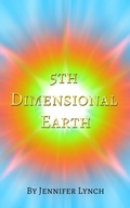 Cover: 5th Dimensional Earth - LYNCH PUBLICATIONS