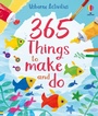 Cover: 365 things to make and do - Usborne Publishing Ltd