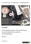 Cover: Leistungsbezogene Datenerhebung im gesundheitsorientierten Trainingsalltag, Band 2 - GRIN Verlag