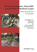 Cover: Die Sommerolympiade "Tokyo 2020" und die COVID-19-Pandemie in Japan - OSTASIEN Verlag
