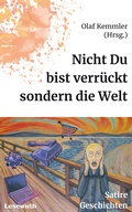 Cover: Nicht Du bist verr&uuml;ckt sondern die Welt - Lesewuth Verlag
