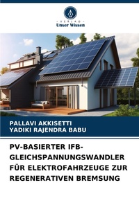 Abbildung von: Pv-Basierter Ifb-Gleichspannungswandler Fuer Elektrofahrzeuge Zur Regenerativen Bremsung - Verlag Unser Wissen