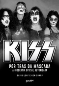 Cover: Kiss - Por tr&aacute;s da m&aacute;scara - Editora Belas-Letras