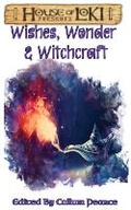 Cover: Wishes, Wonder & Witchcraft - House of Loki