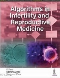 Enlarge image Cover: Algorithms in Infertility and Reproductive Medicine - Jaypee Brothers Medical Publishers