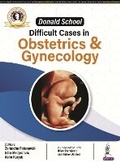 Cover: Donald School: Difficult Cases in Obstetrics and Gynecology - Jaypee Brothers Medical Publishers