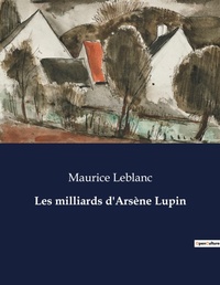 Abbildung von: Les milliards d'Ars?ne Lupin - Culturea
