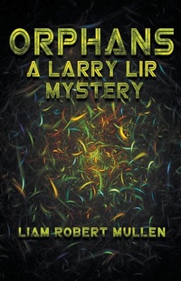 Enlarge image Cover: Orphans - Liam Robert Mullen