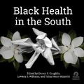 Cover: Black Health in the South - HighBridge Audio