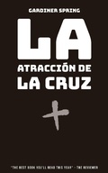 Cover: La Atracci&oacute;n de la Cruz - FELIPE CHAVARRO POLAN&Iacute;A INC