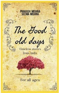 Cover: The Good Old Days - Prakash Mishra