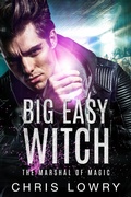 Cover: Big Easy Witch (The Marshal of Magic Series) - Chris Lowry