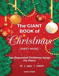 Abbildung von: The Giant Book Of Christmas Sheet Music Top-Requested Christmas Songs For Piano 60 Best Songs - Music Store
