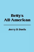 Cover: Betty's All-American - Dorrance Publishing Co.