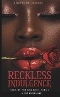 Cover: Reckless Indulgence - Mahogany Pen Publishing L.L.C