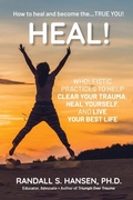 Cover: Heal! Wholeistic Practices to Help Clear Your Trauma, Heal Yourself, and Live Your Best Life - EmpoweringSites.com