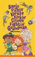 Cover: Banjo Pickin' Karate Kickin' Crime Fightin' Grandmas - Silver Lake Press