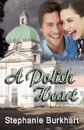 Cover: A Polish Heart - Stephanie Burkhart