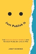 Cover: Just Publish It - Janet Schmanet Books