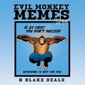 Cover: Evil Monkey Memes Volume One Expanded Edition - Monarch Comics, LLC