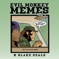 Cover: Evil Monkey Memes Volume Two - Monarch Comics, LLC