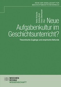 Cover: Neue Aufgabenkultur im Geschichtsunterricht? - Wochenschau Verlag