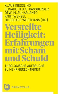 Abbildung von: Verstellte Heiligkeit: Erfahrungen mit Scham und Schuld - Matthias-Grünewald