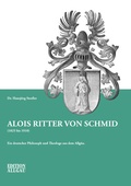 Cover: Alois Ritter von Schmid (1825 bis 1910) - Maximilian Dietrich Verlag