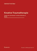 Cover: Kreative Traumatherapie - Trauma, die "Zeit danach" und das Aufrichten in W&uuml;rde - Semnos