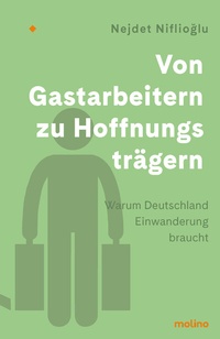 Abbildung von: Von Gastarbeitern zu Hoffnungsträgern - Molino Verlag