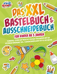Abbildung von: Das XXL Bastelbuch & Ausschneidebuch für Kinder ab 3 Jahren: Schneiden, Kleben und Malen mit riesigem Spaßfaktor und zur optimalen Förderung! Inkl. Scherenführerschein für die Motivation - EoB