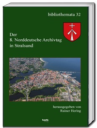 Abbildung von: Der 8. Norddeutscher Archivtag in Stralsund - Traugott Bautz