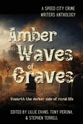 Cover: Amber Waves of Graves - Speed City Press