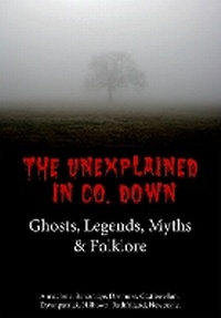 Enlarge image Cover: The Unexplained in Co. Down - Michael Wallace